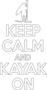 Keep calm and kayak on I.