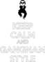 Keep calm and gangnam style