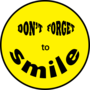 Do not forget to smile